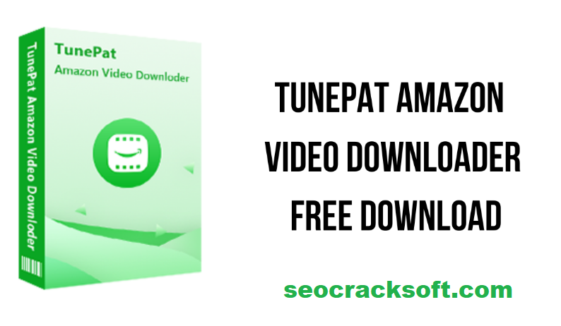 TunePat Amazon Video Downloader Crack